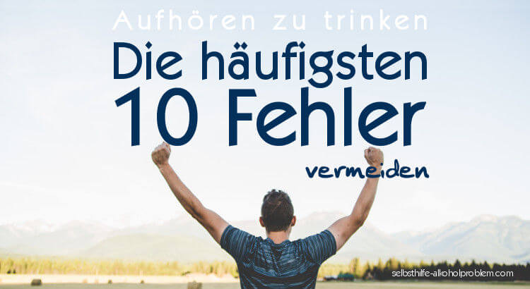 Wie Aufhoren Zu Trinken Vermeide Diese 10 Fehler