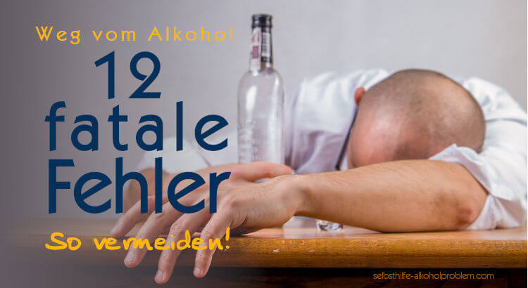 Wie aufhören zu trinken? Vermeide diese 12 Fehler!